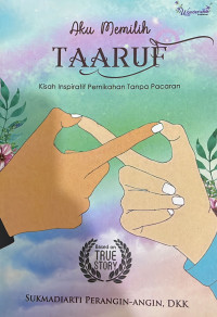Image of Aku Memilih Ta'aruf : Kisah Inspiratif Pernikahan tanpa Pacaran