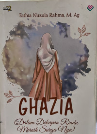 Image of Ghazia : Dalam Dekapan Rindu Meraih Surga-Nya